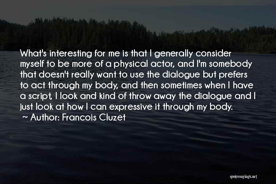 Use And Throw Quotes By Francois Cluzet