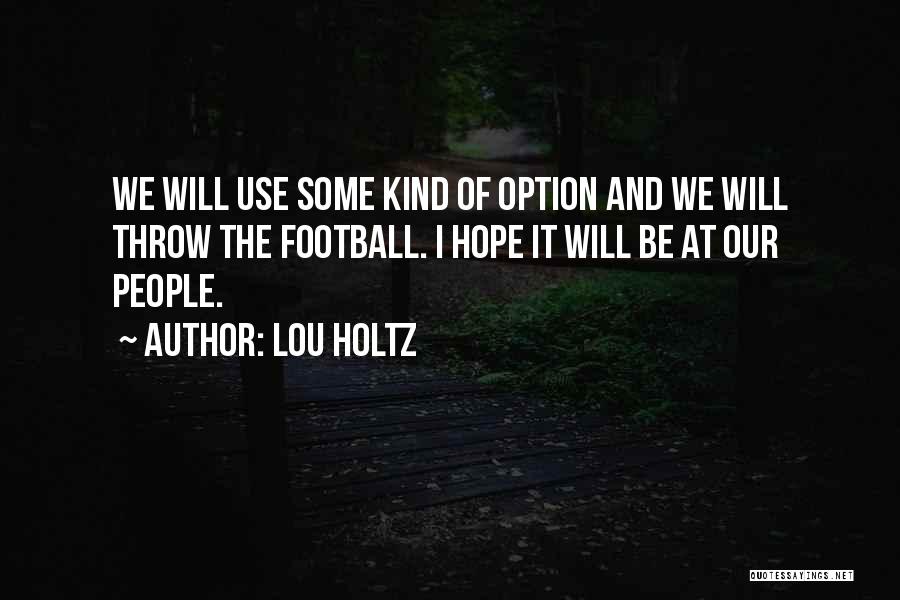 Use And Throw Quotes By Lou Holtz