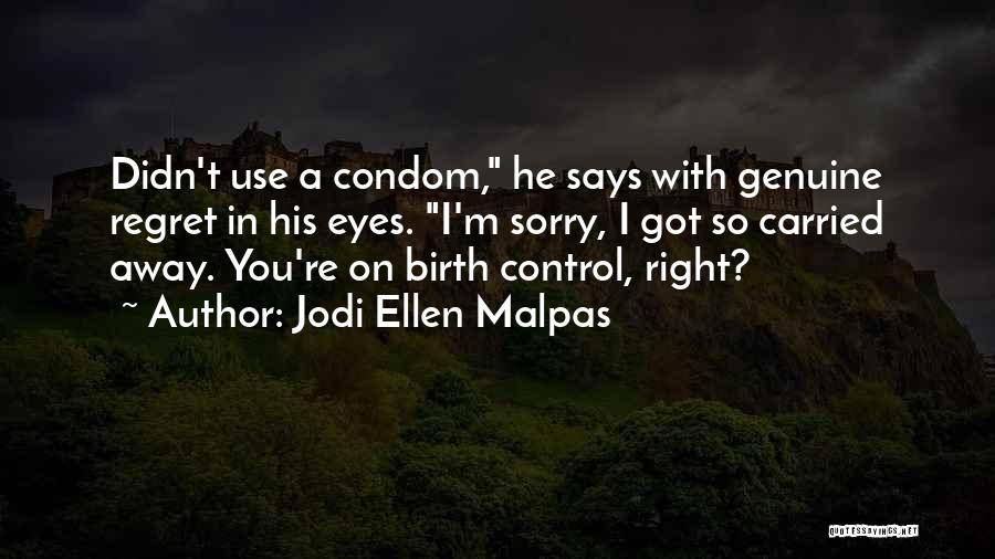 Use Condom Quotes By Jodi Ellen Malpas