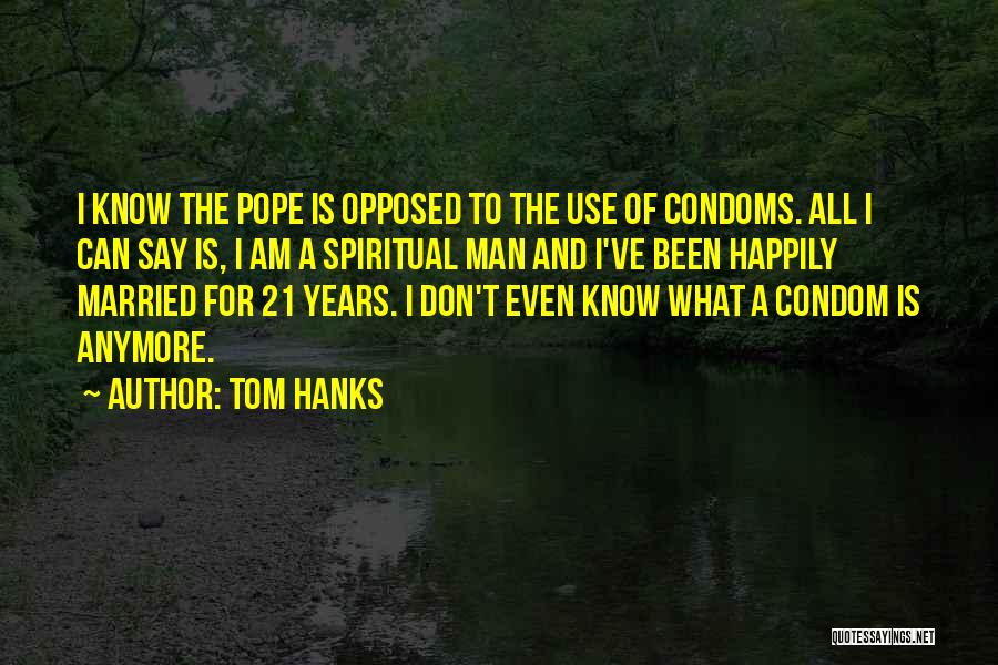 Use Condom Quotes By Tom Hanks