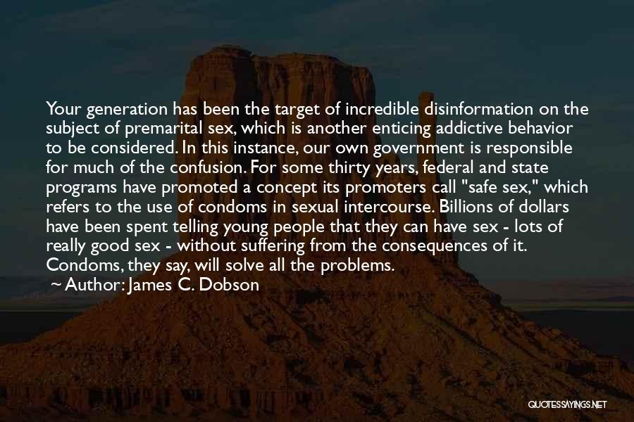 Use Condoms Quotes By James C. Dobson