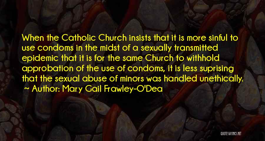 Use Condoms Quotes By Mary Gail Frawley-O'Dea