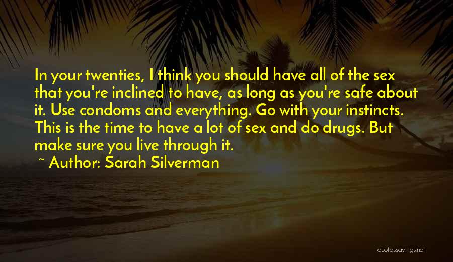 Use Condoms Quotes By Sarah Silverman