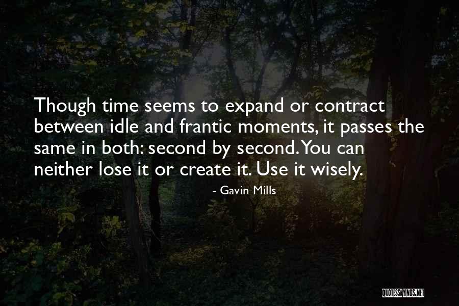 Use It Or Lose It Quotes By Gavin Mills Use It Or Lose It Quotes By Gavin Mills