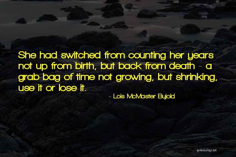 Use It Or Lose It Quotes By Lois McMaster Bujold Use It Or Lose It Quotes By Lois McMaster Bujold