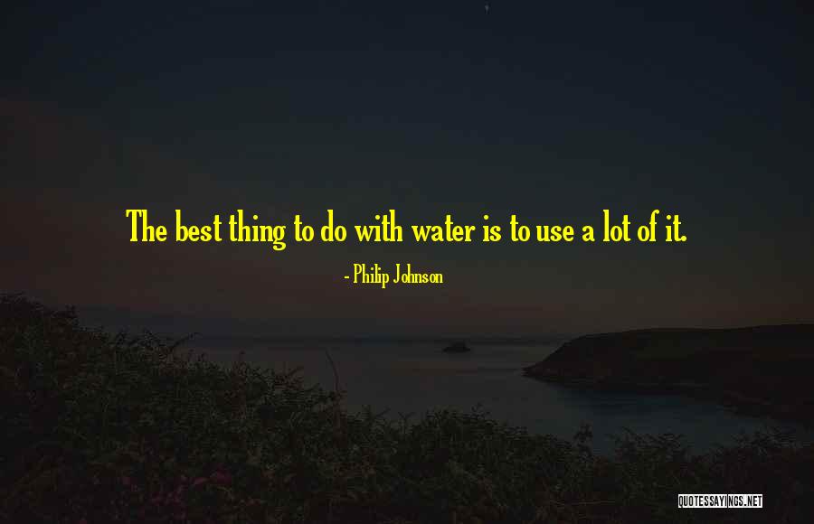 Use It Quotes By Philip Johnson Use It Quotes By Philip Johnson
