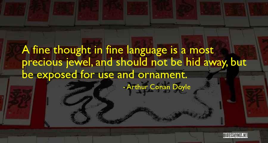 Use Language Quotes By Arthur Conan Doyle Use Language Quotes By Arthur Conan Doyle
