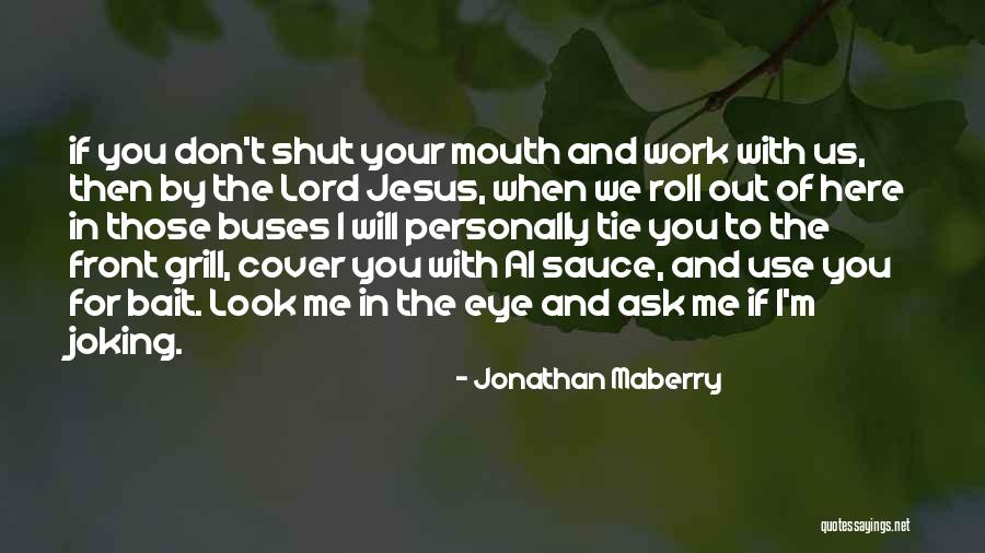 Use Me Lord Quotes By Jonathan Maberry