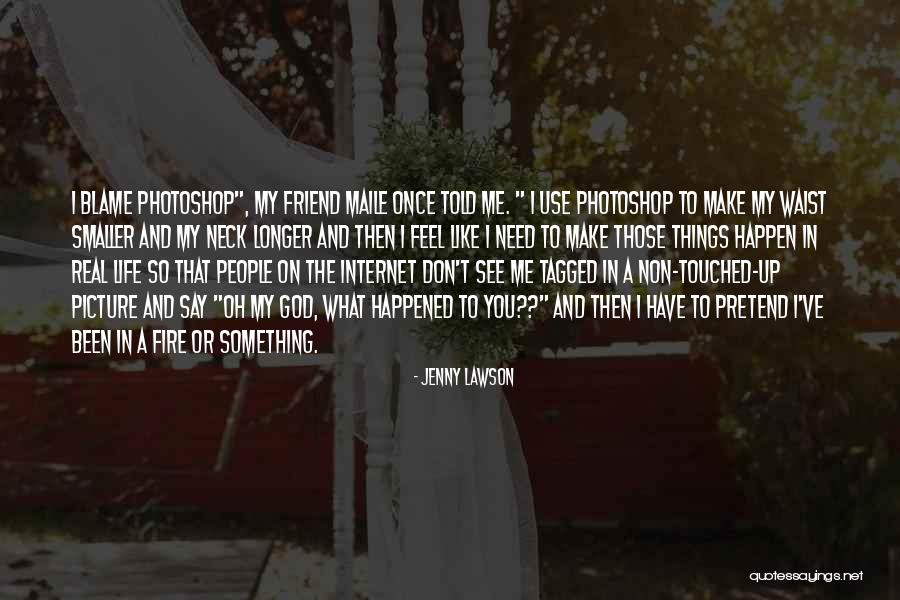 Use Me Picture Quotes By Jenny Lawson Use Me Picture Quotes By Jenny Lawson