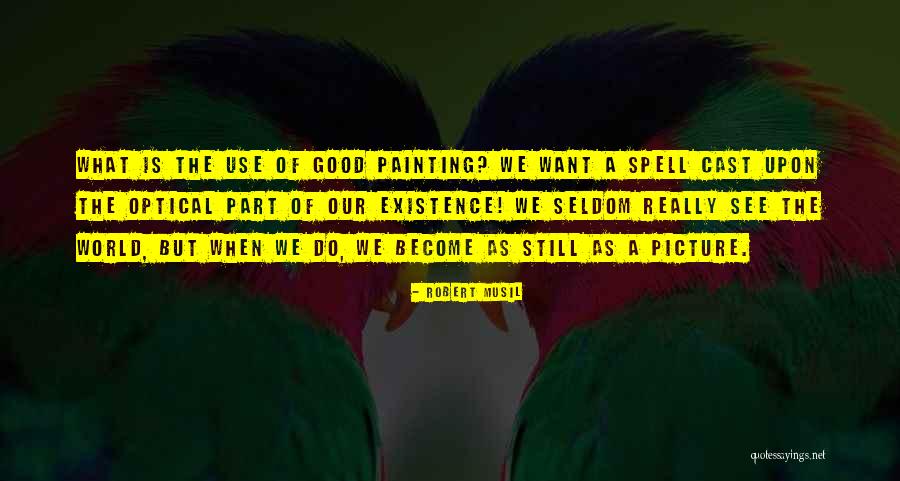 Use Me Picture Quotes By Robert Musil Use Me Picture Quotes By Robert Musil