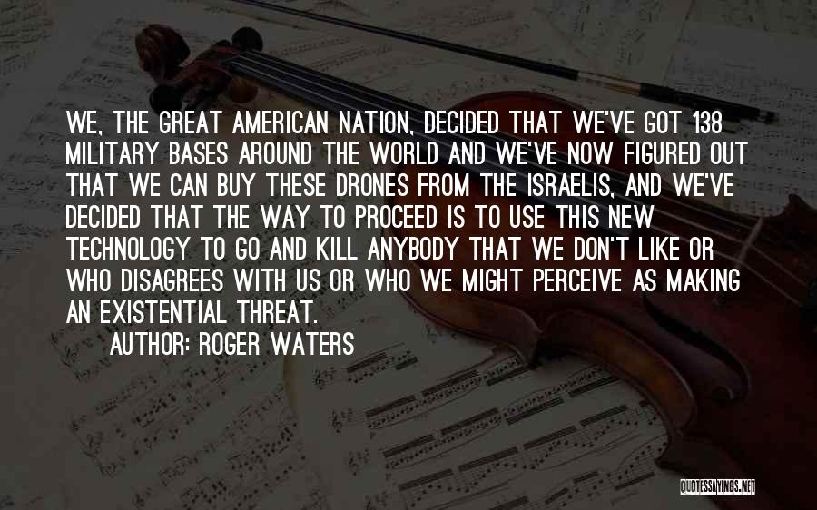Use Of Drones Quotes By Roger Waters