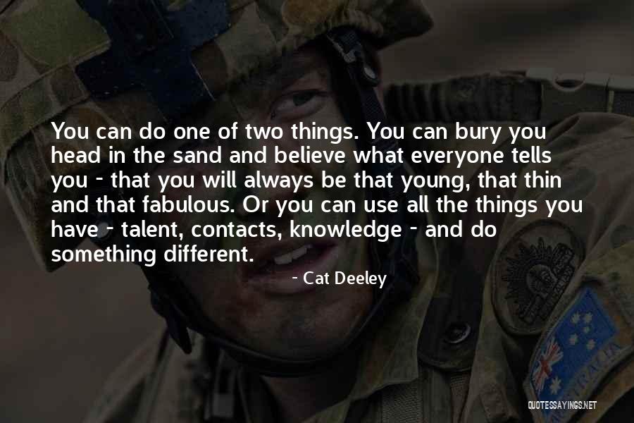Use Of Knowledge Quotes By Cat Deeley Use Of Knowledge Quotes By Cat Deeley