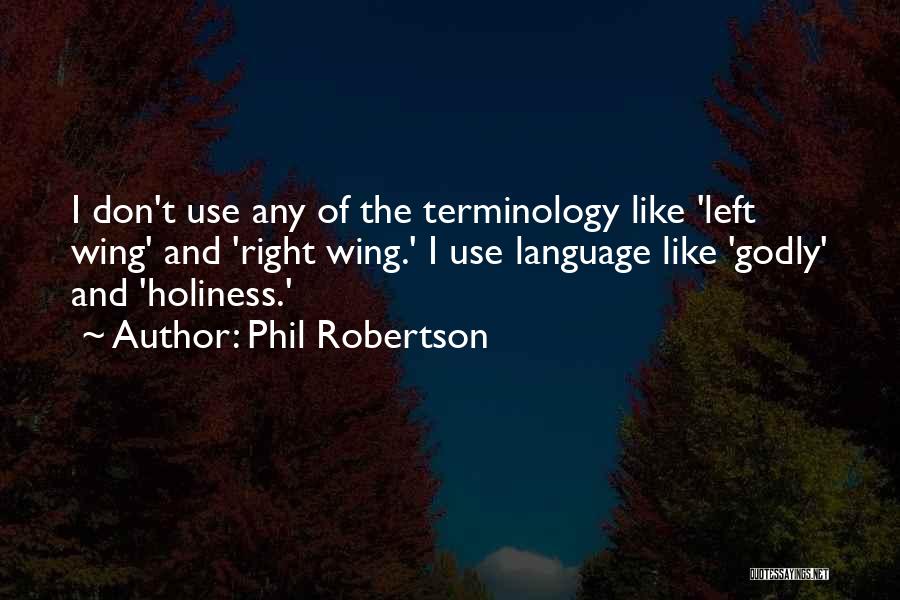 Use Of Language Quotes By Phil Robertson