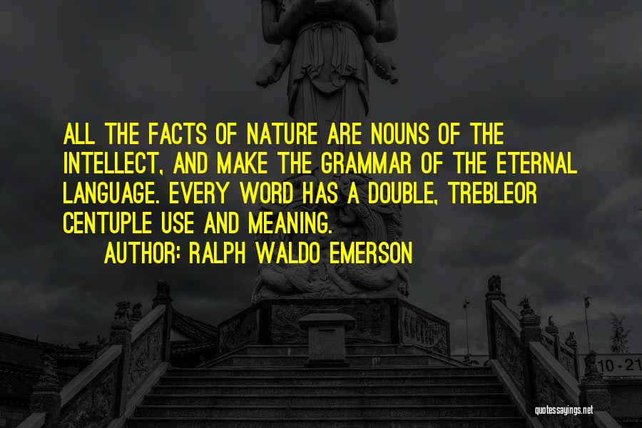 Use Of Language Quotes By Ralph Waldo Emerson