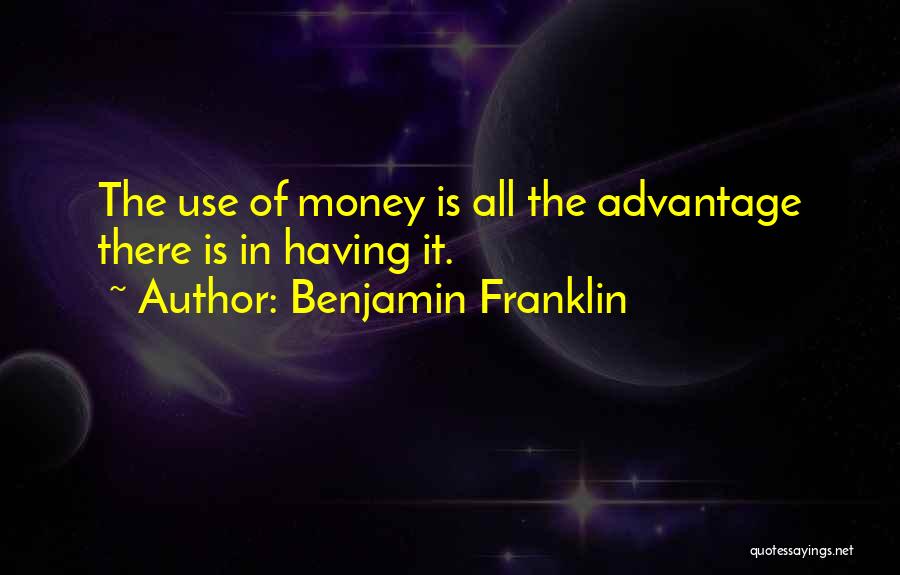 Use Of Money Quotes By Benjamin Franklin