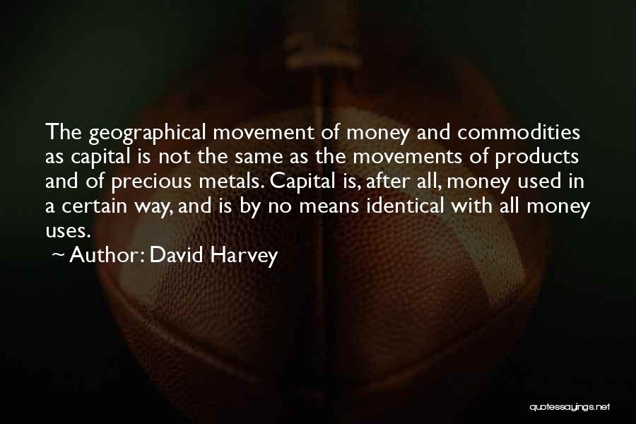 Use Of Money Quotes By David Harvey