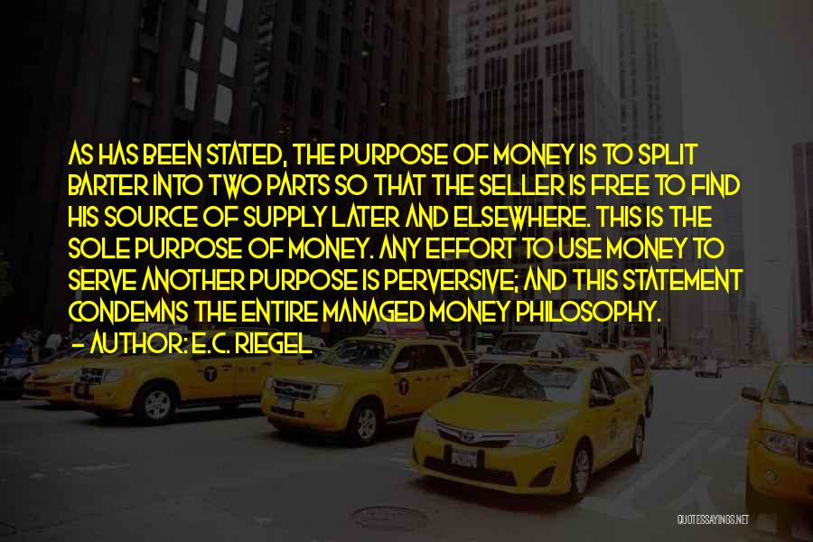 Use Of Money Quotes By E.C. Riegel