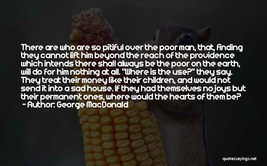 Use Of Money Quotes By George MacDonald