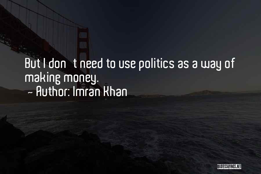 Use Of Money Quotes By Imran Khan