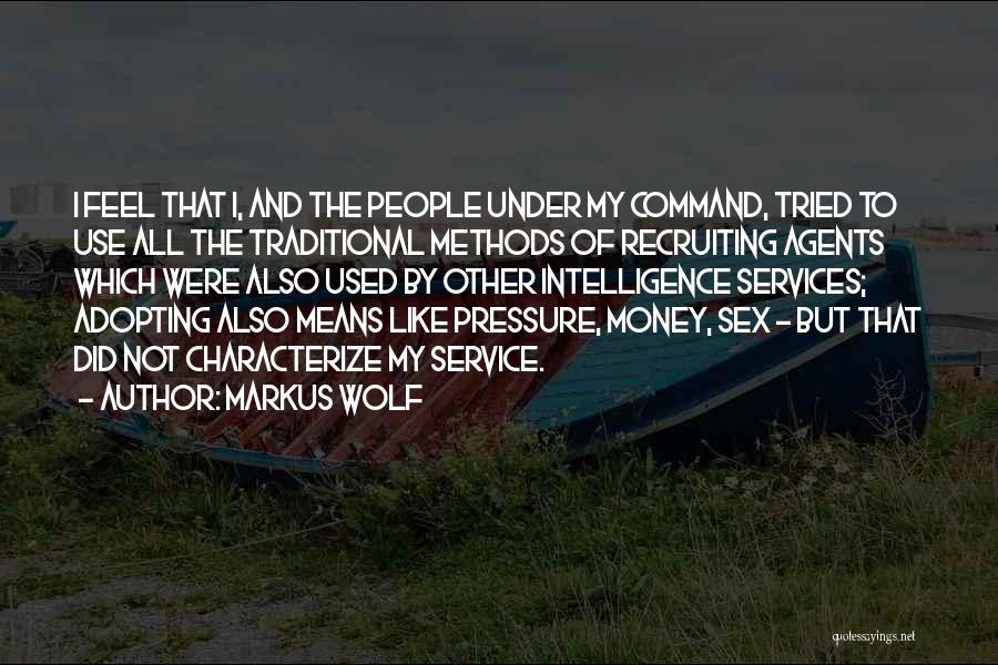 Use Of Money Quotes By Markus Wolf