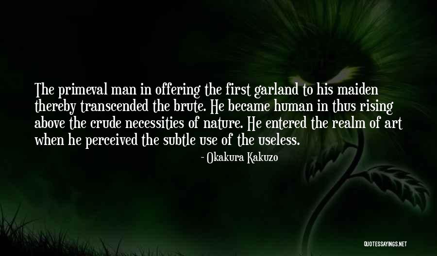 Use Of The Useless Quotes By Okakura Kakuzo Use Of The Useless Quotes By Okakura Kakuzo