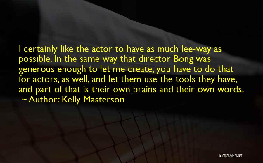 Use Of Tools Quotes By Kelly Masterson