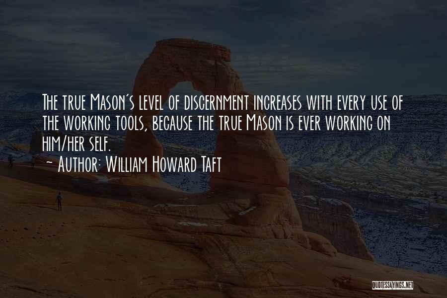 Use Of Tools Quotes By William Howard Taft