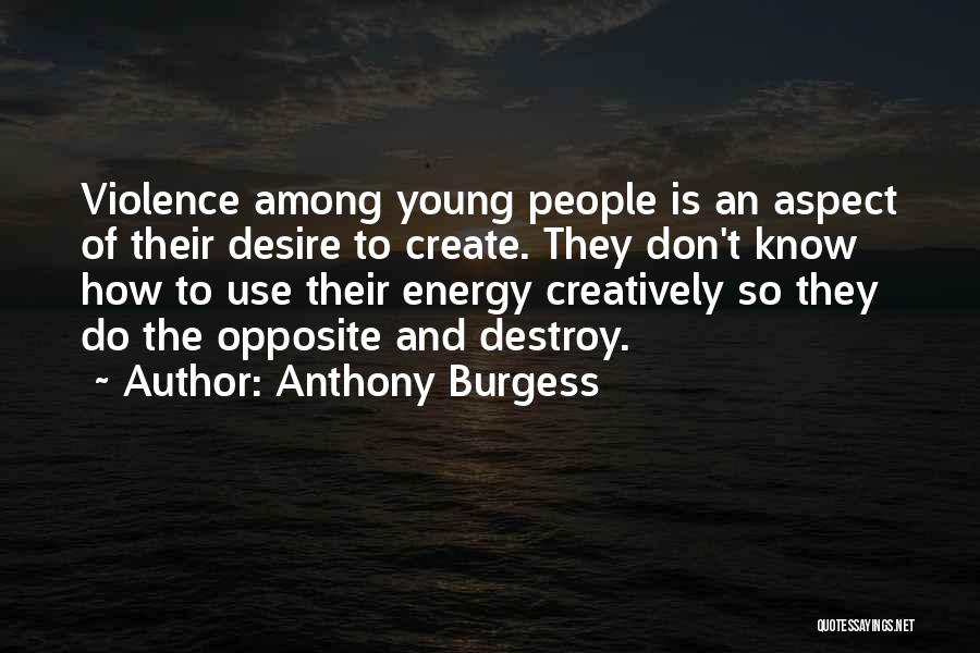 Use Of Violence Quotes By Anthony Burgess