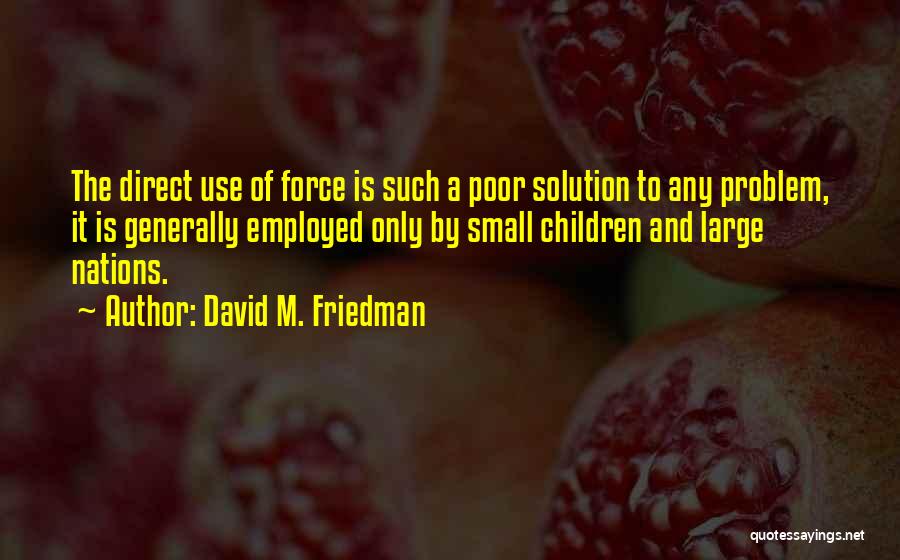 Use Of Violence Quotes By David M. Friedman