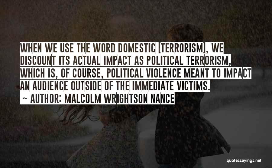 Use Of Violence Quotes By Malcolm Wrightson Nance