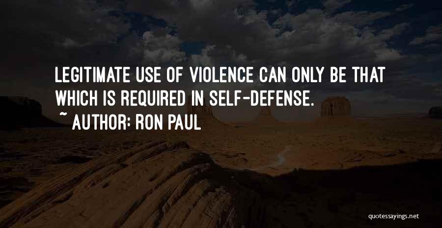 Use Of Violence Quotes By Ron Paul