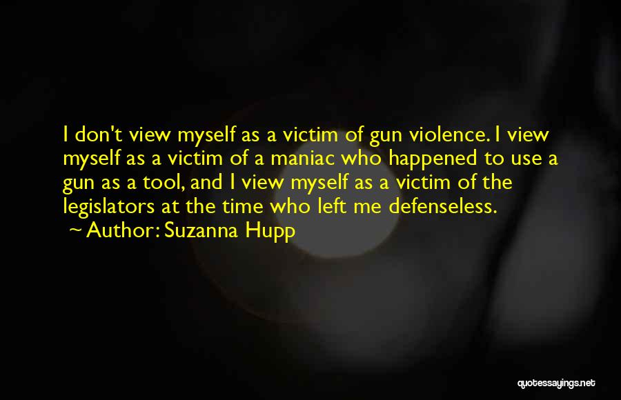 Use Of Violence Quotes By Suzanna Hupp