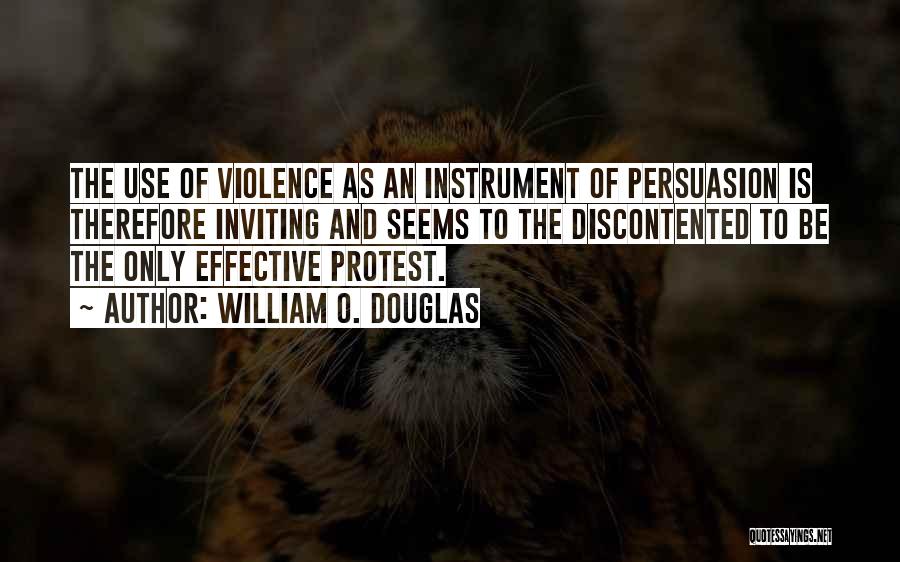 Use Of Violence Quotes By William O. Douglas