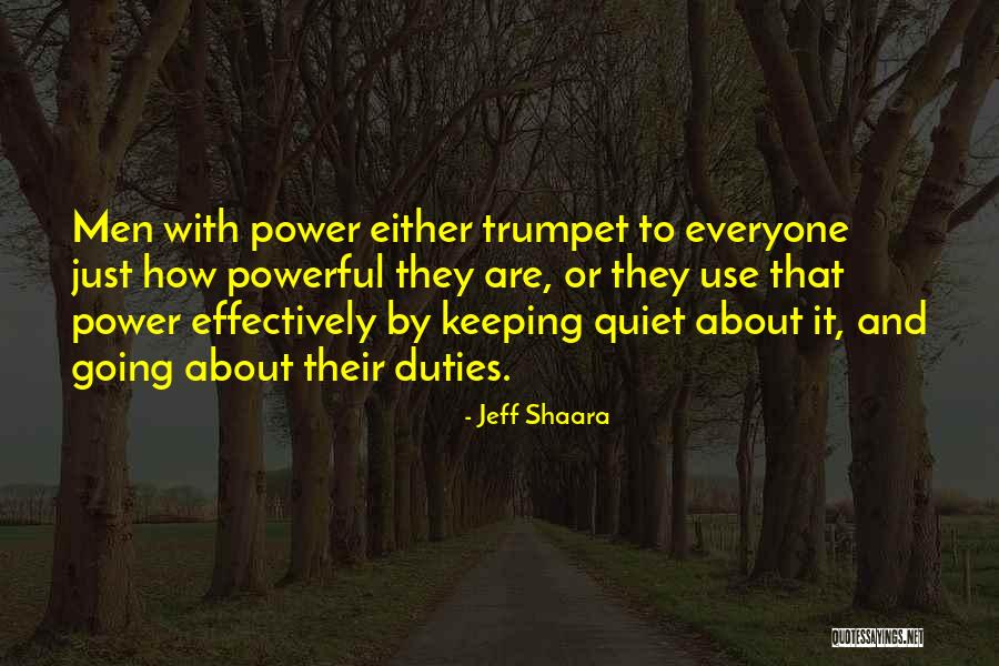 Use Power Quotes By Jeff Shaara Use Power Quotes By Jeff Shaara
