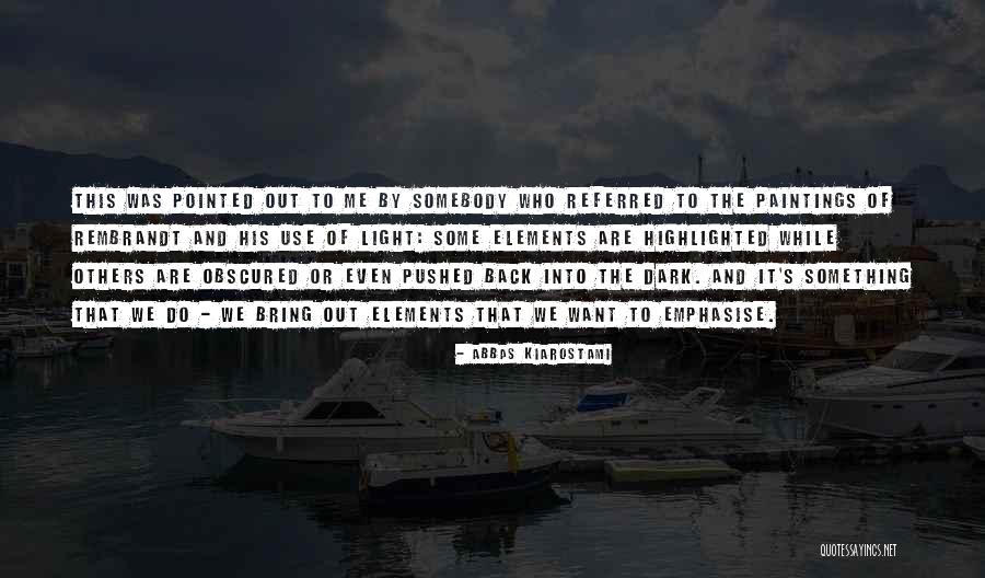 Use Somebody Quotes By Abbas Kiarostami Use Somebody Quotes By Abbas Kiarostami