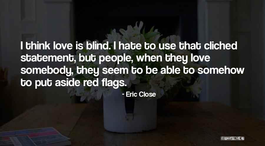 Use Somebody Quotes By Eric Close Use Somebody Quotes By Eric Close