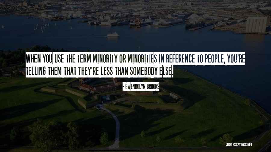 Use Somebody Quotes By Gwendolyn Brooks Use Somebody Quotes By Gwendolyn Brooks