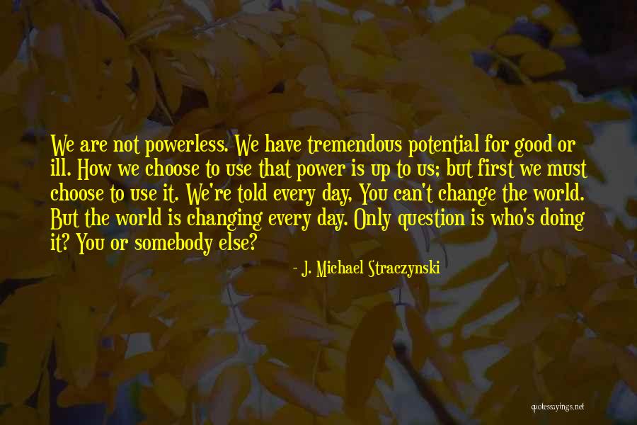 Use Somebody Quotes By J. Michael Straczynski