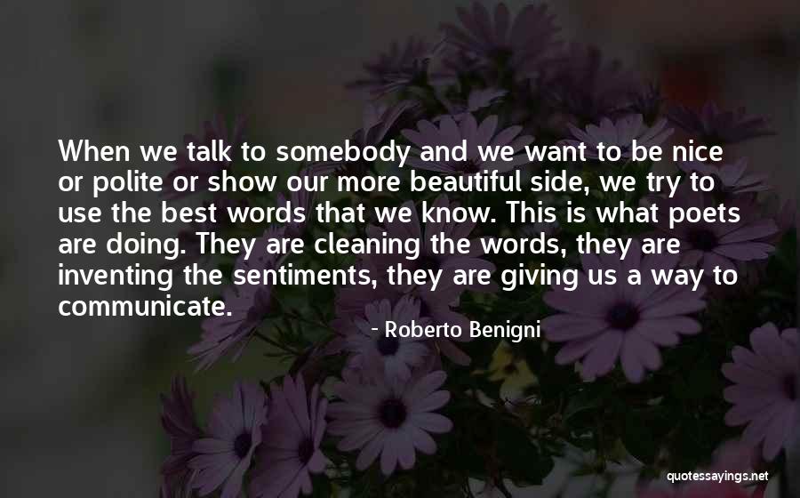 Use Somebody Quotes By Roberto Benigni Use Somebody Quotes By Roberto Benigni