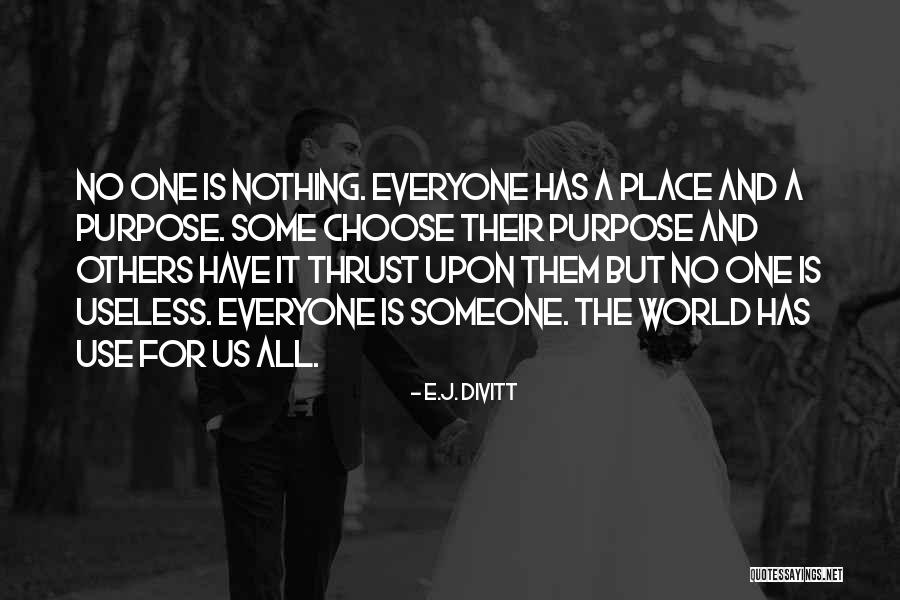 Use Someone Quotes By E.J. Divitt Use Someone Quotes By E.J. Divitt