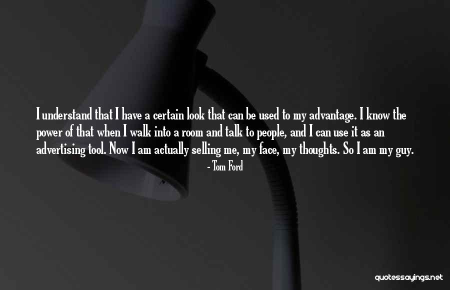 Use The Power Of Our Thoughts Quotes By Tom Ford Use The Power Of Our Thoughts Quotes By Tom Ford