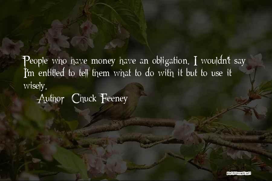 Use Them Wisely Quotes By Chuck Feeney