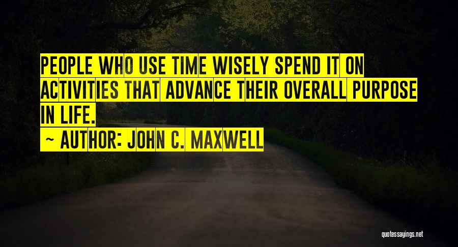 Use Them Wisely Quotes By John C. Maxwell