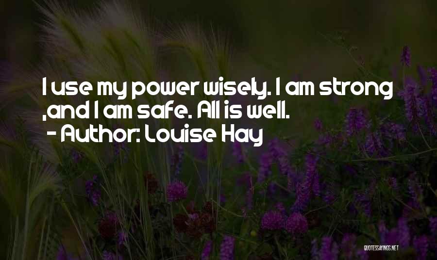 Use Them Wisely Quotes By Louise Hay