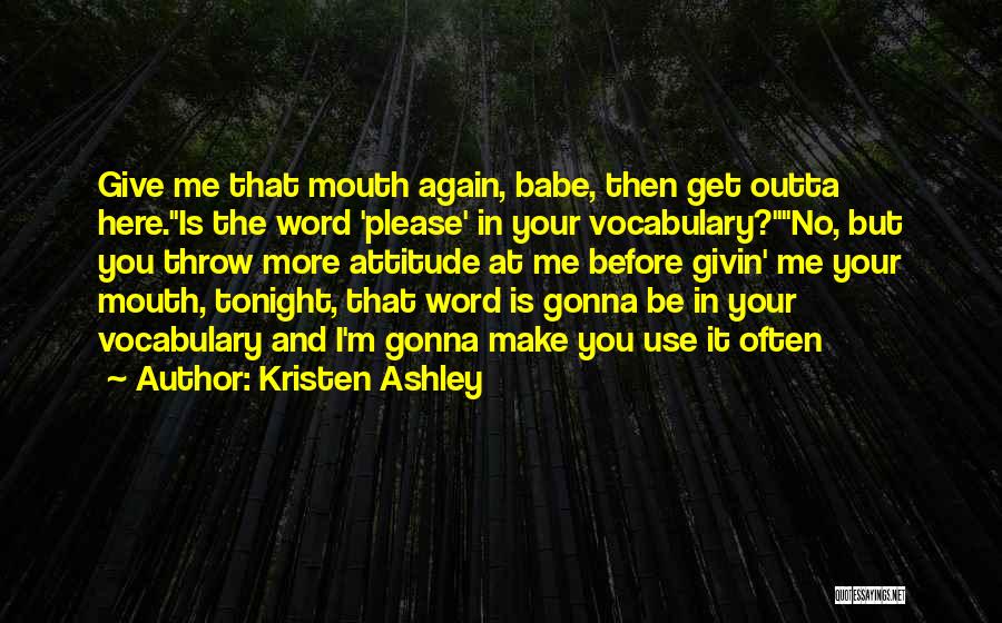 Use & Throw Quotes By Kristen Ashley