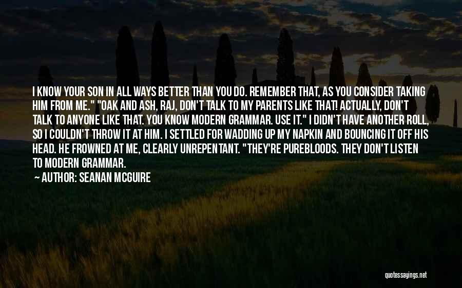 Use & Throw Quotes By Seanan McGuire