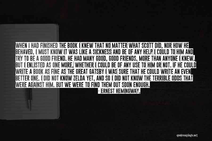 Use To Be Friend Quotes By Ernest Hemingway, Use To Be Friend Quotes By Ernest Hemingway,