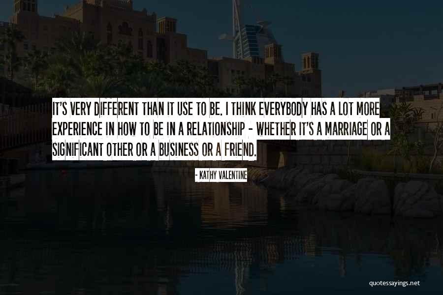 Use To Be Friend Quotes By Kathy Valentine Use To Be Friend Quotes By Kathy Valentine