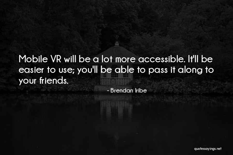 Use To Be Friends Quotes By Brendan Iribe Use To Be Friends Quotes By Brendan Iribe