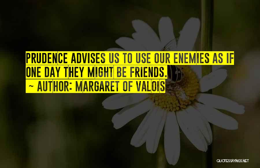 Use To Be Friends Quotes By Margaret Of Valois